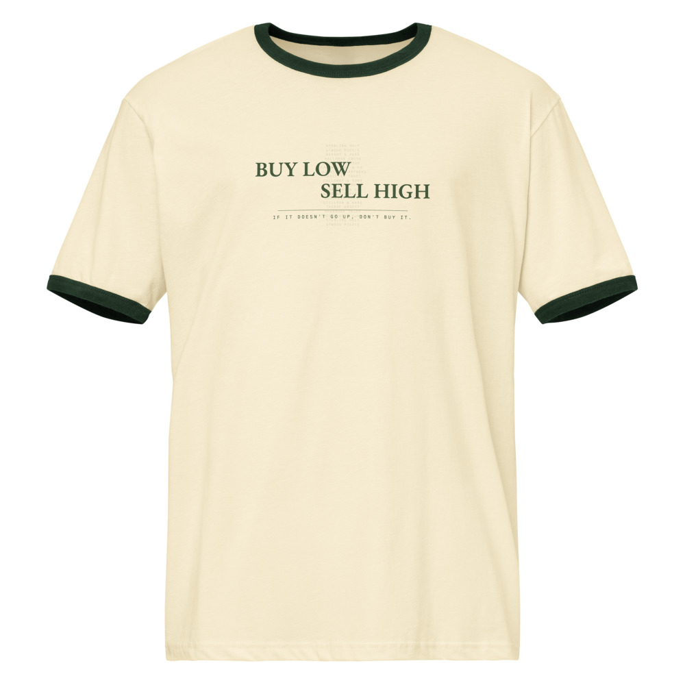 Natural ringer tee with forest green trim and a staggered BUY LOW / SELL HIGH print